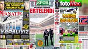 Manşetlerde ertelenen derbi var!