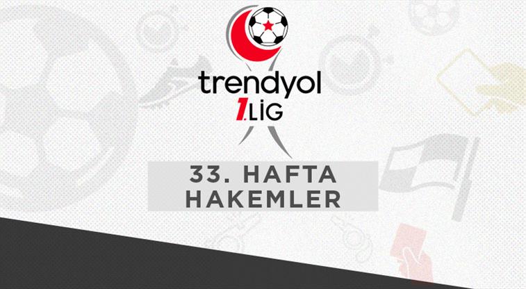 Trendyol 1. Lig'de 33. haftanın hakemleri açıklandı
