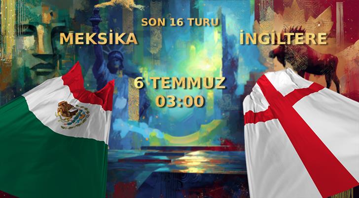 MUHTEMEL 11'LER | Meksika - İngiltere