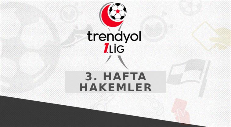 Trendyol 1. Lig'de 3. haftanın hakemleri açıklandı